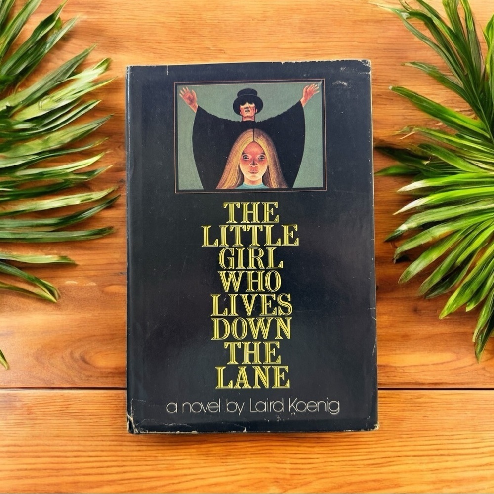 The Little Girl Who Lives Down the Lane by Laird Koenig (1974) - Suspense Novel